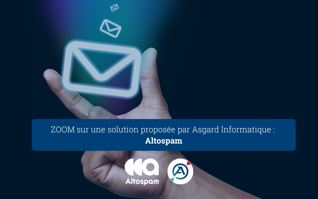 Altospam : La solution complète pour sécuriser vos messageries proposée par Asgard Informatique